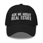 Ask Me About Real Estate Embroidered Dad Hat | White Thread