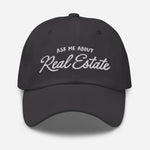 Ask Me About Real Estate Embroidered Dad Hat | White Thread