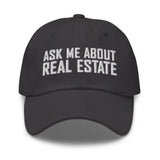 Ask Me About Real Estate Embroidered Dad Hat | White Thread