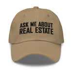 Ask Me About Real Estate Embroidered Dad Hat | Black Thread