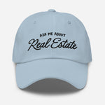 Ask Me About Real Estate Embroidered Dad Hat | Black Thread