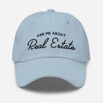 Ask Me About Real Estate Embroidered Dad Hat | Black Thread