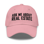 Ask Me About Real Estate Embroidered Dad Hat | Black Thread