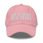 Ask Me About Real Estate Embroidered Dad Hat | White Thread