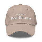 Ask Me About Real Estate Embroidered Dad Hat | White Thread