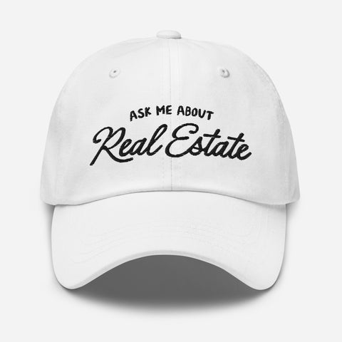 Ask Me About Real Estate Embroidered Dad Hat | Black Thread