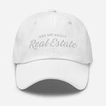 Ask Me About Real Estate Embroidered Dad Hat | White Thread