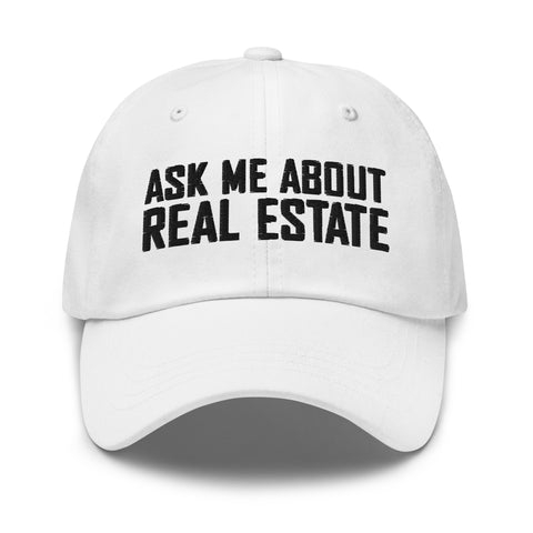 Ask Me About Real Estate Embroidered Dad Hat | Black Thread