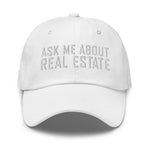 Ask Me About Real Estate Embroidered Dad Hat | White Thread