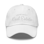 Ask Me About Real Estate Embroidered Dad Hat | White Thread