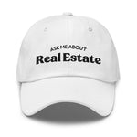 Ask Me About Real Estate Embroidered Dad Hat | Black Thread