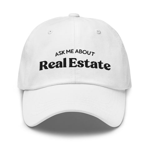 Ask Me About Real Estate Embroidered Dad Hat | Black Thread