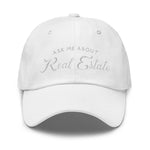 Ask Me About Real Estate Embroidered Dad Hat | White Thread