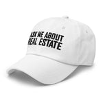 Ask Me About Real Estate Embroidered Dad Hat | Black Thread