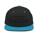 Ask Me About Real Estate Embroidered Snapback Hat | Black Thread