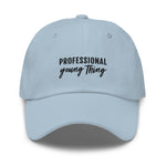 PYT Professional Young Thing Embroidered Dad Hat - CRE PYT