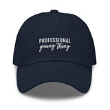 PYT Professional Young Thing Embroidered Dad Hat - CRE PYT