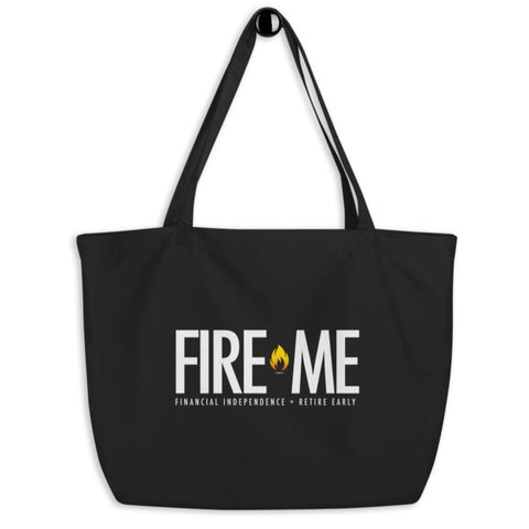 NSFW FIRE ME (Financial Independence Retire Early) Fire Movement Large Organic Tote Bag - CRE PYT