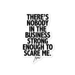 Nobody in the Business Tupac Entrepreneur Bubble-Free Sticker - CRE PYT